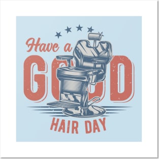 Have A Good Hair Day Posters and Art